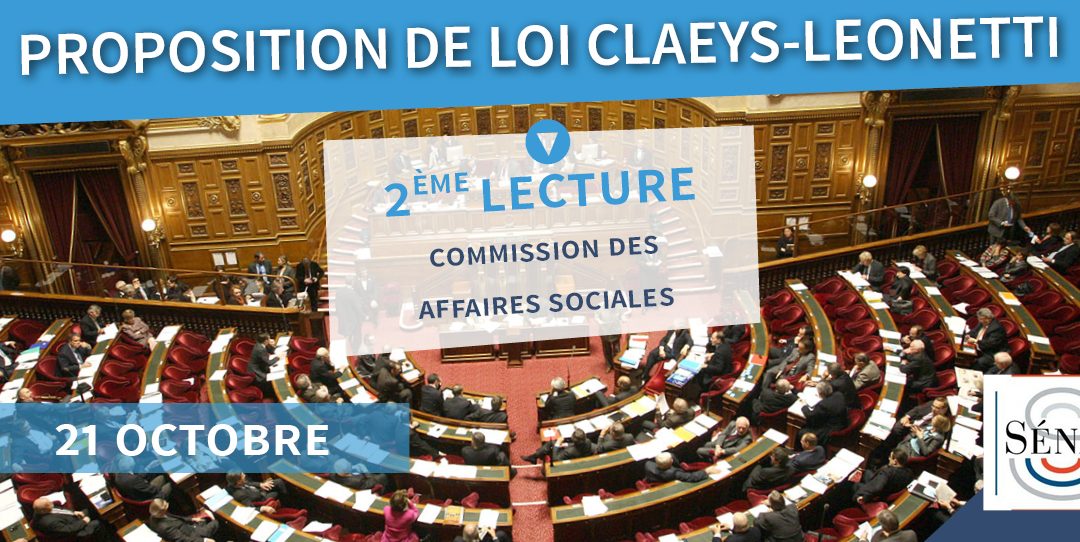 PPL Claeys-Leonetti : La Commission des Affaires Sociales du Sénat cherche à mieux garantir les droits des patients