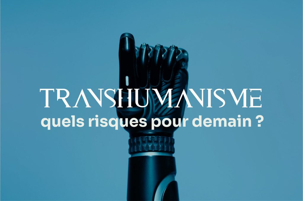 Transhumanisme : quels risques pour demain ?