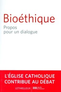 Bioéthique - Propos pour un dialogue