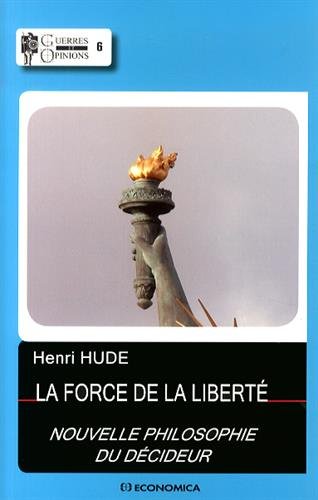 La force de la liberté: nouvelle philosophie du décideur